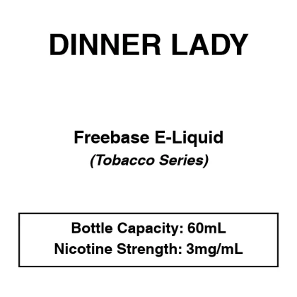 Dinner Lady (Tobacco Series) – Freebase E-Liquid – 60ml – 3mg